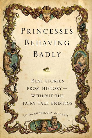 Linda Rodriguez McRobbie: Princesses behaving badly (2013)