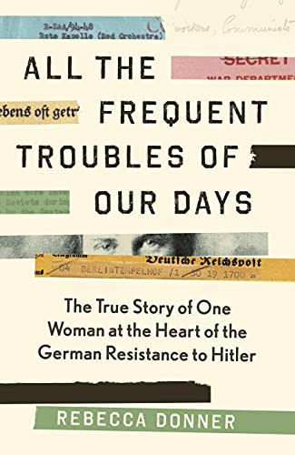 Rebecca Donner: All the Frequent Troubles of Our Days (Hardcover, 2021, Canongate Books)