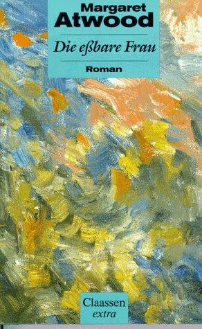 Margaret Atwood: Die eßbare Frau. (Hardcover, German language, 1992, Claassen Verlag)