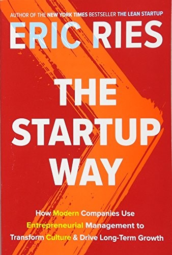 The Startup Way (Paperback, 2017, Currency Crown Penguin Random House USA, Knopf Doubleday Publishing Group)