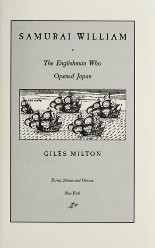 Giles Milton: Samurai William (2003, Farrar, Straus, and Giroux)