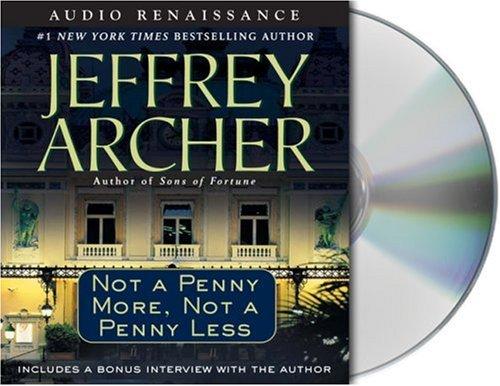 Jeffrey Archer: Not a Penny More, Not a Penny Less (AudiobookFormat, 2004, Audio Renaissance)