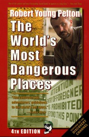 Robert Young Pelton: Robert Young Pelton's the World's Most Dangerous Places (2000, HarperResource)