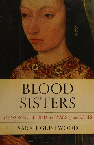 Sarah Gristwood: Blood sisters (2013, Basic Books)