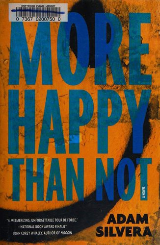 More happy than not (2015, Soho Press, Incorporated)