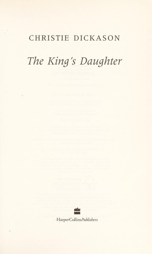 Christie Dickason: The king's daughter (2009, HarperCollins)