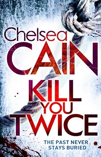 Chelsea Cain: Kill You Twice (Paperback, 2013, Pan Macmillan, imusti)