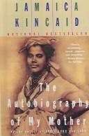 Jamaica Kincaid: The Autobiography of My Mother (2004, Turtleback Books Distributed by Demco Media)
