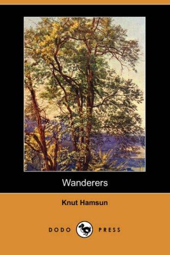 Knut Hamsun: Wanderers (Paperback, 2007, Dodo Press)