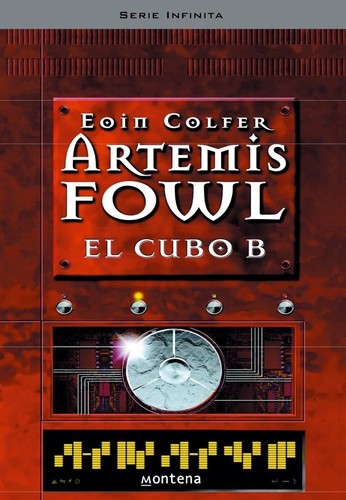 Eoin Colfer: Artemis Fowl el Cubo B (Hardcover, Spanish language, 2004, Random House Mondadori S.A. (Montena S a Ediciones))