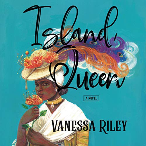 Vanessa Riley: Island Queen (AudiobookFormat, 2021, HarperCollins B and Blackstone Publishing)