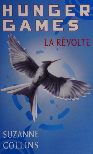 Suzanne Collins: Hunger Games 3 - La revolte [ en grand format ] (Paperback, 2011, POCKET JEUNESSE, French and European Publications Inc)