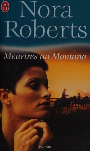 Nora Roberts: Meurtres au Montana (French language, 2004, J'ai lu)