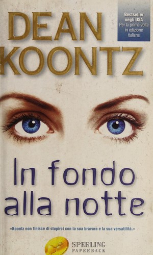 Dean R. Koontz: In fondo alla notte (Italian language, 2001, Sperling paperback)