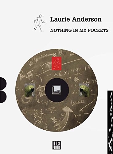 Laurie Anderson: Laurie Anderson : Nothing in My Pockets (Paperback, 2009, Dis Voir)