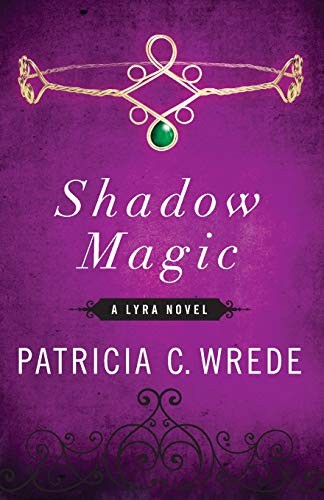 Patricia C. Wrede: Shadow Magic (Paperback, Open Road Media Sci-Fi & Fantasy, Brand: Open Road Media)