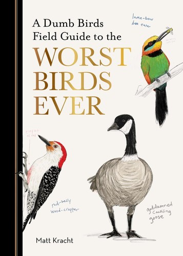 Matt Kracht: Dumb Birds Field Guide to the Worst Birds Ever (Paperback, 2025, Chronicle Books LLC)