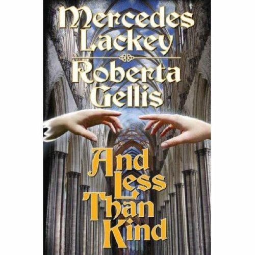 Mercedes Lackey, Roberta Gellis: And Less Than Kind (The Doubled Edge, Book 4) (Hardcover, 2008, Baen)