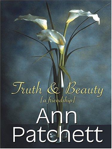 Ann Patchett: Truth & Beauty (Hardcover, 2004, Thorndike Press)