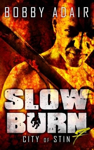 Bobby Adair: Slow Burn (Paperback, 2015, CreateSpace Independent Publishing Platform)