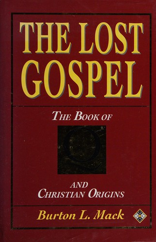 Burton L. Mack: The lost gospel (1993, Element Bks.)