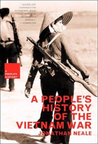 Howard Zinn, Jonathan Neale: A People's History of the Vietnam War (Paperback, 2004, New Press)