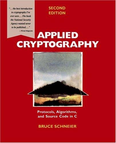 Bruce Schneier: Applied Cryptography (1995, Wiley)