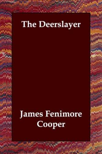 James Fenimore Cooper: The Deerslayer (Paperback, 2006, Echo Library)