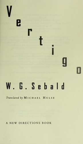 W. G. Sebald: Vertigo (2000, New Directions Books)