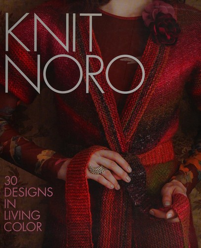 Sixth & Spring Books: Knit Noro (2011, Sixth&Spring Books)