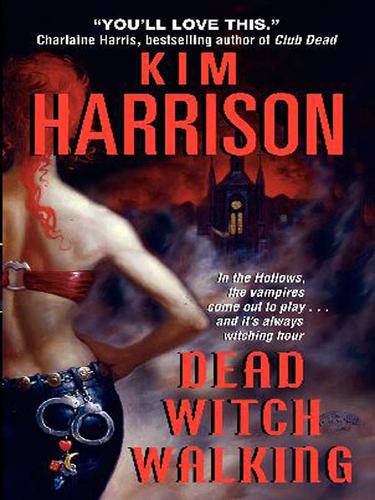 Kim Harrison: Dead Witch Walking (EBook, 2004, HarperCollins)