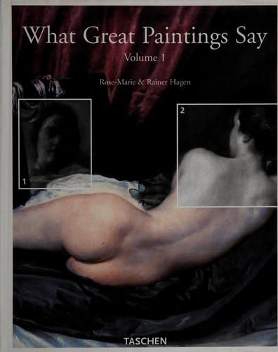 Rose-Marie Hagen, Rainer Hagen: What great paintings say. (Paperback, 2003, Taschen)
