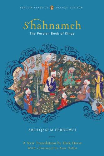 Shahnameh (Classics Deluxe Edition): The Persian Book of Kings (2007, Penguin Classics)