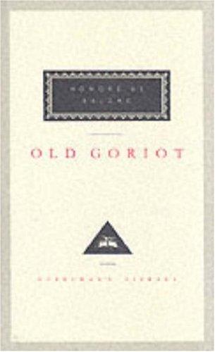 Honoré de Balzac: Old Goriot (1991, Everyman's Library, Distributed by Random Century Group)