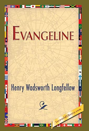 Henry Wadsworth Longfellow: Evangeline (Hardcover, 2013, 1st World Publishing)