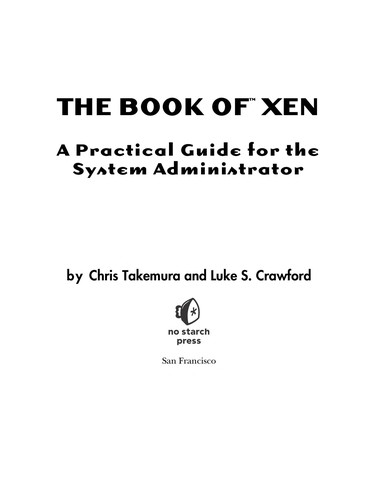 Chris Takemura, Luke S. Crawford: The book of Xen (2009, No Starch Press, Inc.)