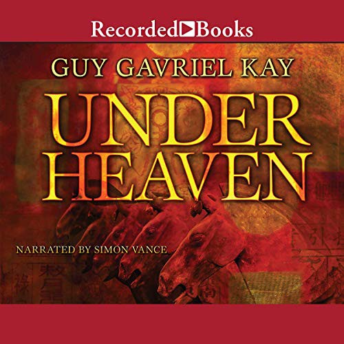 Guy Gavriel Kay: Under Heaven (AudiobookFormat, 2010, Recorded Books, Inc. and Blackstone Publishing)