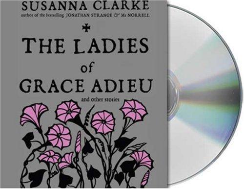 The Ladies of Grace Adieu and Other Stories (AudiobookFormat, 2006, Audio Renaissance)