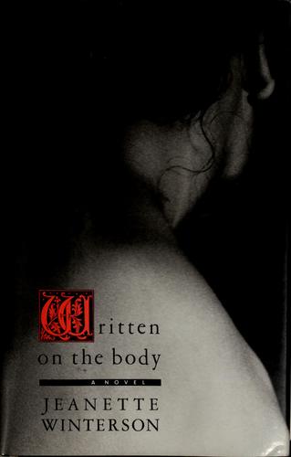 Jeanette Winterson: Written on the body (1993, Knopf)