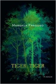 Margaux Fragoso: Tiger, Tiger (Hardcover, 2011, Farrar, Straus and Giroux)