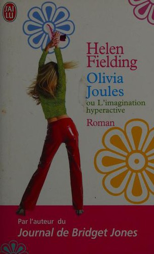 Helen Fielding: Olivia Joules ou L'imagination hyperactive (French language, 2006, J'ai Lu)
