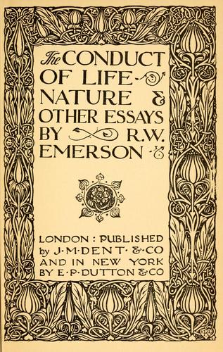 Ralph Waldo Emerson: The conduct of life (1908, J. M. Dent, E. P. Dutton)