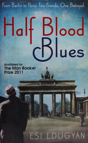 Esi Edugyan: Half-blood blues (2011, Serpent's Tail)