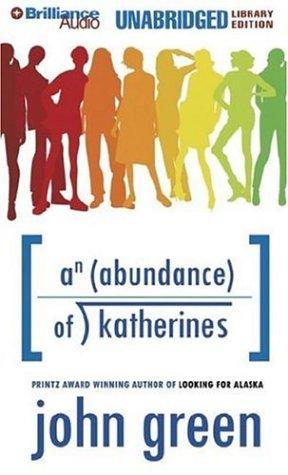 Abundance of Katherines, An (AudiobookFormat, 2006, Brilliance Audio on CD Unabridged Lib Ed)