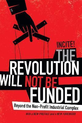 Incite! Women of Color Against Violence: The Revolution Will Not Be Funded (Paperback, 2017, Duke University Press)
