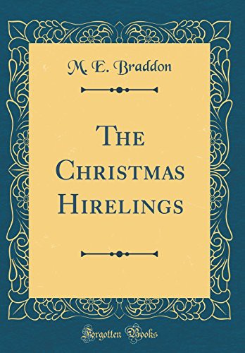 M. E. Braddon: The Christmas Hirelings (Hardcover, 2018, Forgotten Books)