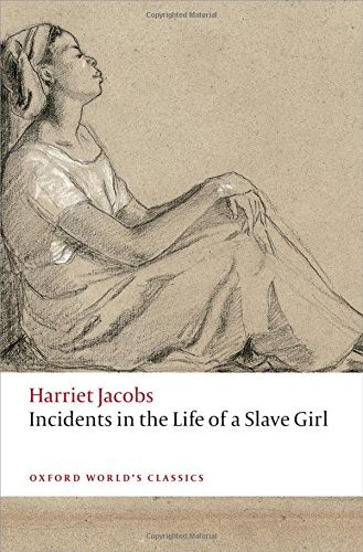 Harriet A. Jacobs: Incidents in the Life of a Slave Girl (Paperback, 2016, Oxford University Press)