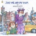 Mercer Mayer: Just Me and My Mom (2001, Turtleback Books Distributed by Demco Media)