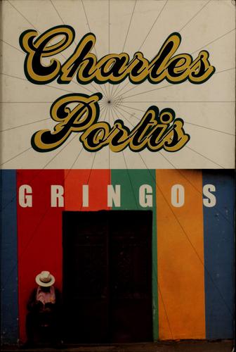 Charles Portis: Gringos (2000, Overlook Press)