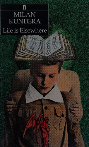 Milan Kundera: Life is elsewhere (1986, Faber)